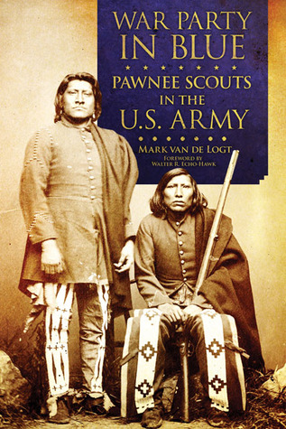 War Party in Blue: Pawnee Scouts in the U.S. Army (Hardcover)