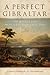 A Perfect Gibraltar by Christopher D. Dishman