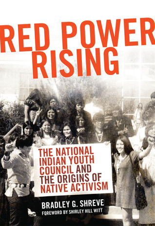 Red Power Rising: The National Indian Youth Council and the Origins of Native Activism (Volume 5) (New Directions in Native American Studies Series)