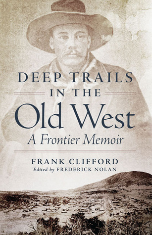 Deep Trails in the Old West: A Frontier Memoir (Hardcover)