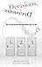 Decisions, Decisions: How To Get Off The Fence And Choose What's Best--For You!