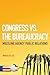 Congress vs. the Bureaucrac...