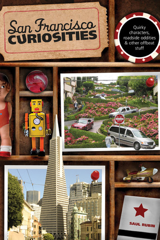 San Francisco Curiosities: Quirky Characters, Roadside Oddities & Other Offbeat Stuff (Paperback)