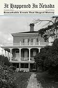It Happened In Nevada: Remarkable Events That Shaped History
