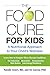 Food Cure for Kids: A Nutri...