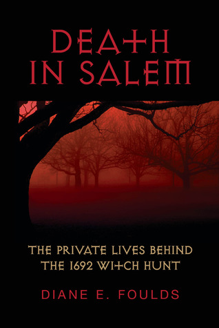 Death in Salem: The Private Lives Behind the 1692 Witch Hunt (Hardcover)
