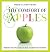 Comfort of Apples: Modern Recipes For An Old-Fashioned Favorite