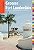 Insiders' Guide® to Greater Fort Lauderdale: Fort Lauderdale, Hollywood, Pompano, Dania & Deerfield Beaches (Insiders' Guide Series)