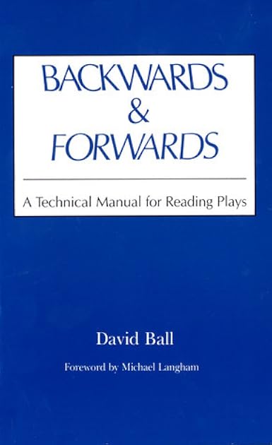 Backwards and Forwards: A Technical Manual for Reading Plays