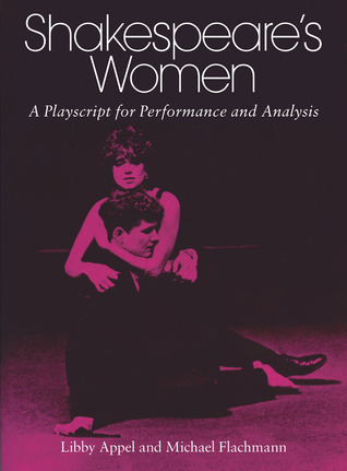 Shakespeare's Women: A Playscript for Performance and Analysis