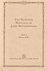 The Selected Writings of John Witherspoon (Landmarks in Rhetoric and Public Address) The Selected Writings of John Witherspoon (Landmarks in Rhetoric and Public Address)
