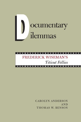 Documentary Dilemmas: Frederick Wiseman's Titicut Follies (Paperback)