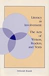 Literacy as Involvement: The Acts of Writers, Readers, and Texts Literacy as Involvement: The Acts of Writers, Readers, and Texts