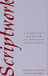 Scriptwork: A Director's Approach to New Play Development