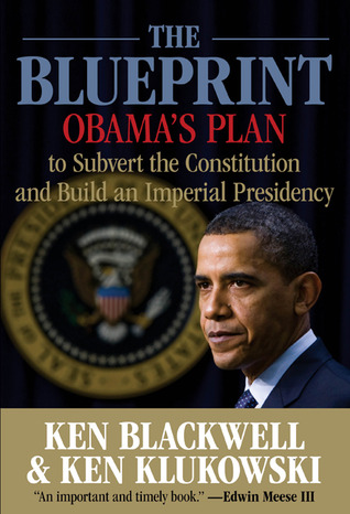 The Blueprint: Obama's Plan to Subvert the Constitution and Build an Imperial Presidency (Hardcover)
