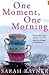 One Moment, One Morning by Sarah Rayner