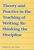 Theory and Practice in the Teaching of Writing: Rethinking the Discipline