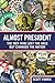 Almost President by Scott Farris
