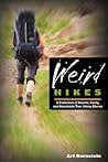 Weird Hikes: A Co...