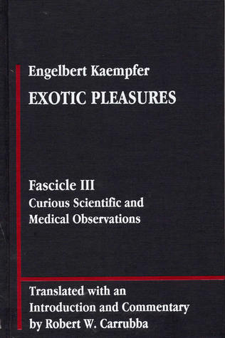 Exotic Pleasures: Fascicle III, Curious Scientific and Medical Observations (Library of Renaissance Humanism)