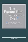 The Feature Film Distribution Deal: A Critical Analysis of the Single Most Important Film Industry Agreement
