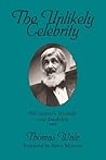 The Unlikely Celebrity by Thomas H. Walz