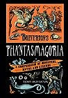 Breverton's Phantasmagoria: A Compendium Of Monsters, Myths And Legends