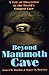 Beyond Mammoth Cave: A Tale...