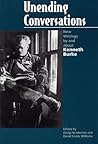 Unending Conversations: New Writings by and about Kenneth Burke (Rhetorical Philosophy & Theory)