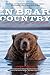 In Bear Country: Adventures among North America's Largest Predators