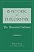 Rhetoric as Philosophy: The...
