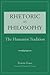 Rhetoric as Philosophy: The Humanist Tradition (Rhetorical Philosophy & Theory)