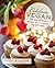 Celebrate Vegan: 200 Life-Affirming Recipes For Occasions Big And Small