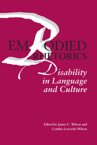 Embodied Rhetorics: Disability in Language and Culture (Paperback)
