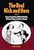 The Real Nick and Nora by David L. Goodrich