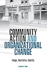 Community Action and Organizational Change: Image, Narrative, Identity
