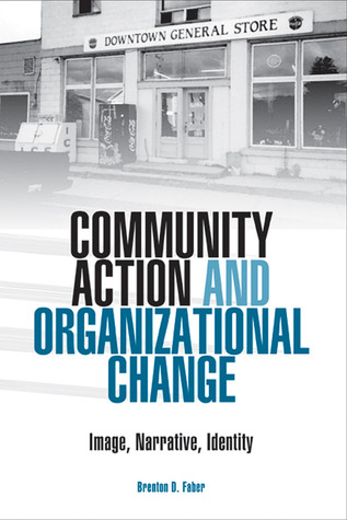 Community Action and Organizational Change: Image, Narrative, Identity (Paperback)