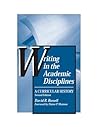 Writing in the Academic Disciplines: A Curricular History Writing in the Academic Disciplines: A Curricular History
