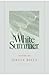 White Summer (Crab Orchard Series in Poetry)
