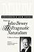 Experience and Value: Essays on John Dewey & Pragmatic Naturalism