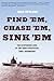 Find 'Em, Chase 'Em, Sink 'Em