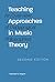 Teaching Approaches in Music Theory: An Overview of Pedagogical Philosophies