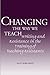 Changing the Way We Teach: ...