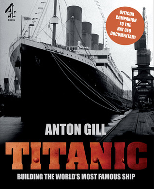 Titanic: Building the World's Most Famous Ship