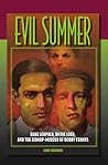 Evil Summer: Babe Leopold, Dickie Loeb, and the Kidnap-Murder of Bobby Franks