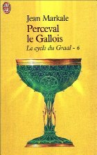 Perceval le Gallois (Le cycle du Graal, #6)