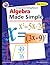 Algebra Made Simple: An Easy-to-Use Teaching Resource (High School)