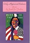 Only Approved Indians: Stories (Volume 12) (American Indian Literature and Critical Studies Series)