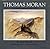 Thomas Moran: The Field Sketches, 1856–1923 (Volume 4) (Gilcrease-Oklahoma Series on Western Art and Artists, Vol 4)