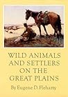 Wild Animals and Settlers on the Great Plains Wild Animals and Settlers on the Great Plains